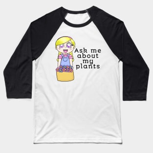 Girl With Flower Basket (Ask Me About My Plants) Baseball T-Shirt